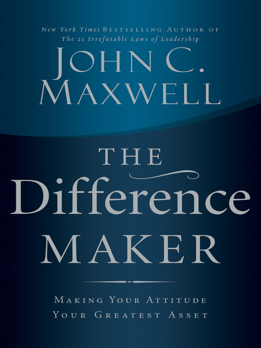 Title details for The Difference Maker by John C. Maxwell - Available